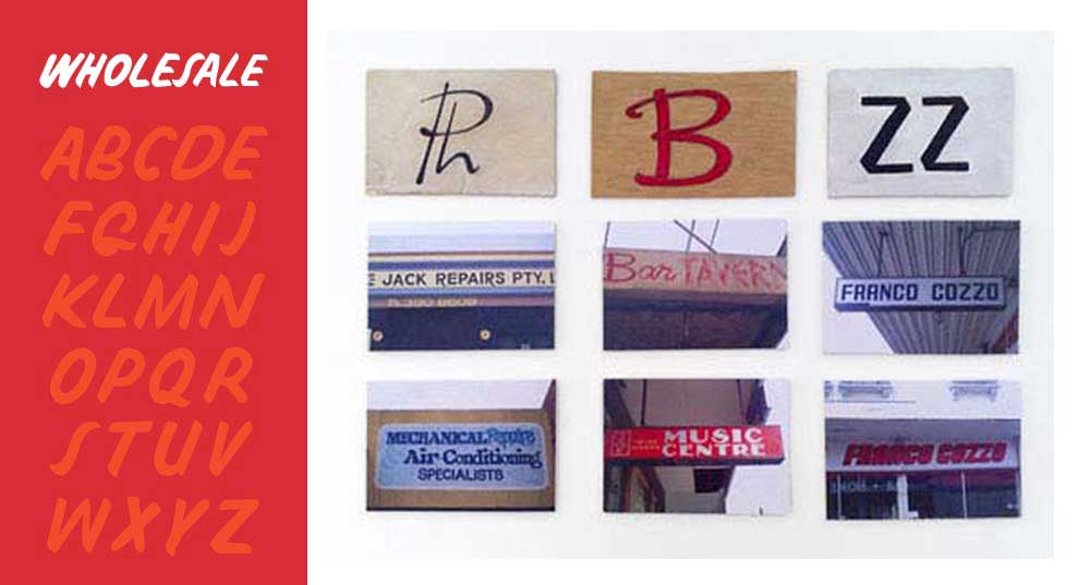 "Wholesale" was the alphabet; on the right are bits and pieces of lettering I captured from various signs.